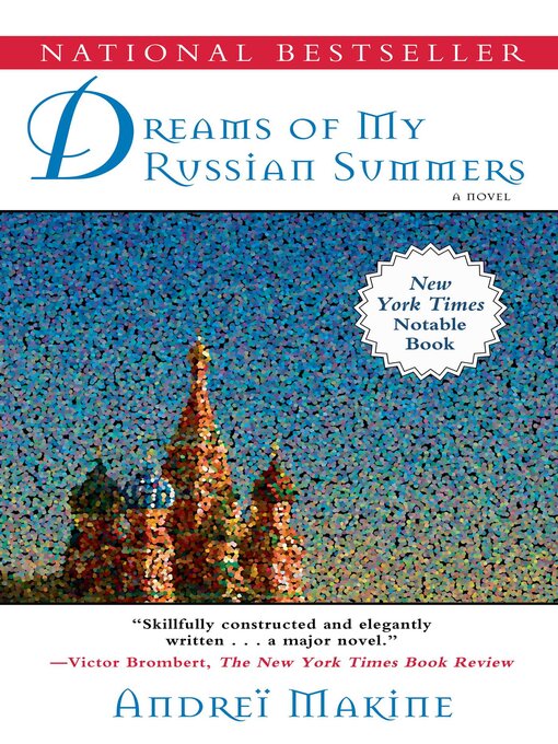 Title details for Dreams of My Russian Summers by Andreï Makine - Available